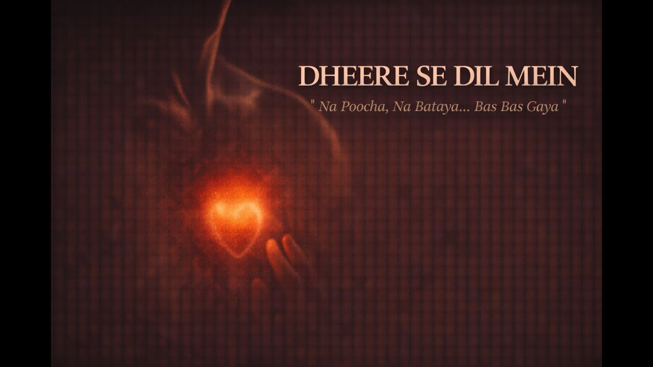 Dheere Se Dil Mein | Na Poocha, Na Bataya… Bas Bas Gaya | Deep Emotional Song