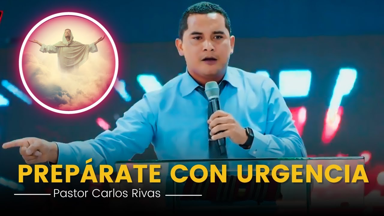 Prep&aacute;rate con urgencia - Pastor Carlos Rivas Oficial