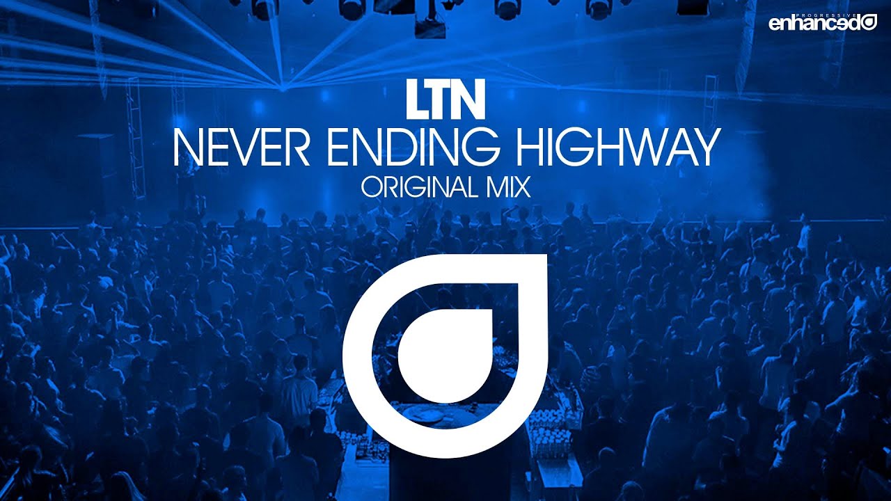 LTN - Never Ending Highway (Original Mix) [OUT NOW]