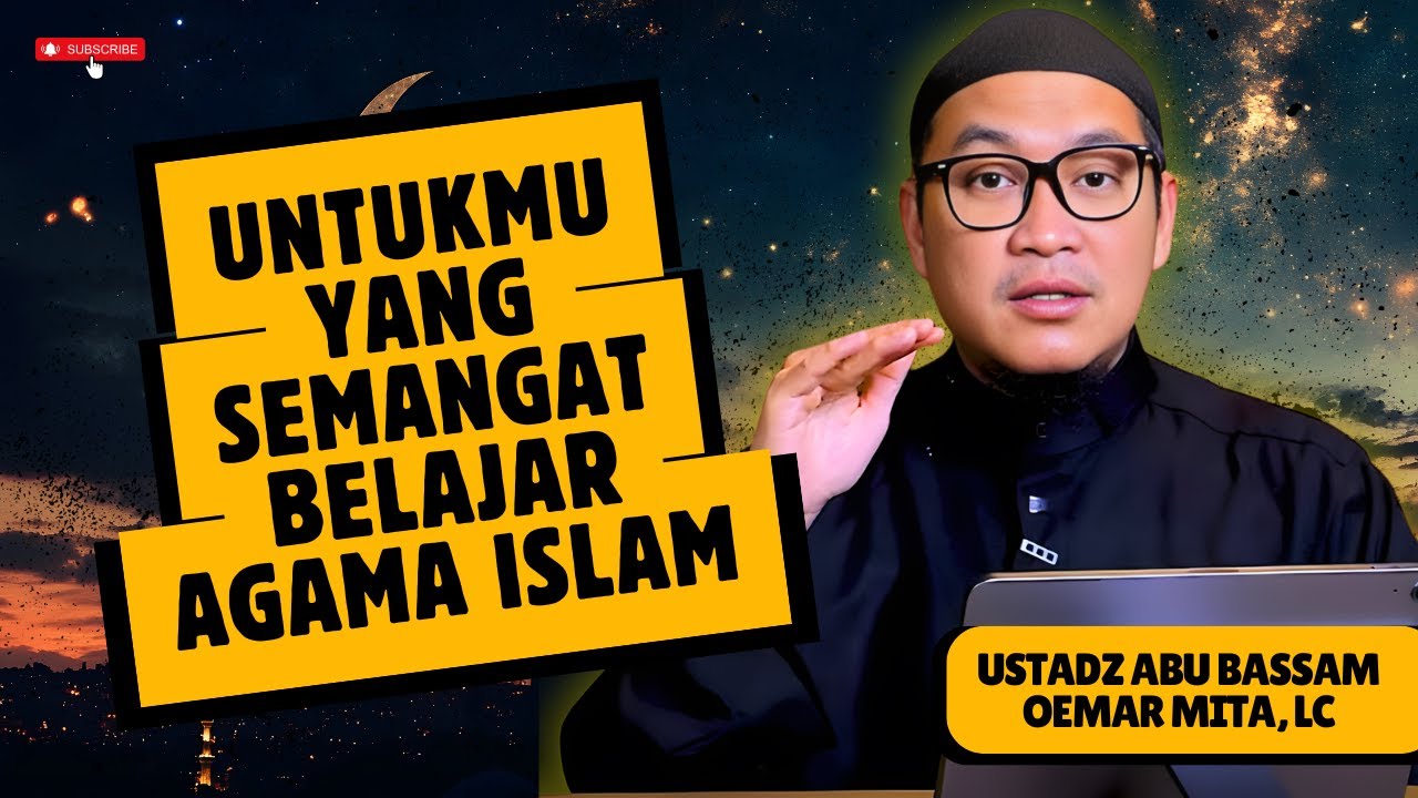 ILMU BISA MENGANGKAT DERAJAT SEORANG MUSLIM - USTADZ ABU BASSAM OEMAR MITA, LC