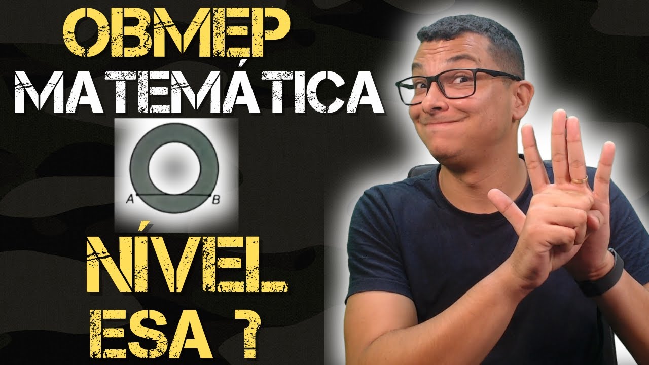 QUESTÃO DA OBMEP COM A CARA DA ESA – VOCÊ CONSEGUE RESOLVER?