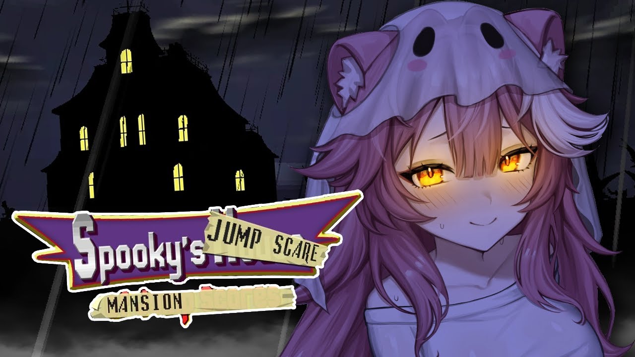 【Spooky's Jump Scare Mansion】 It's just a silly cozy game..right??? /ᐠ｡‸｡ᐟ\