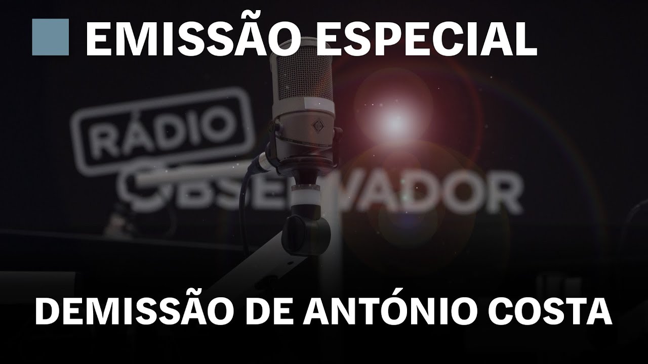 Demissão de António Costa: emissão especial da Rádio Observador