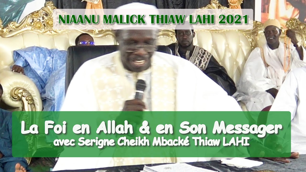 NIAANU MALICK THIAW 2021 : La Foi en Allah & en Son Messager (psl) avec Cheikh Mbacké LAHI