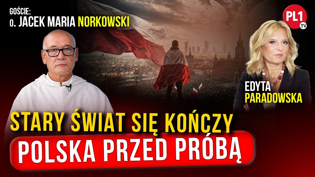 Ten stary świat już się kończy. Od naszego ducha zależy co dalej | PL1.tv
