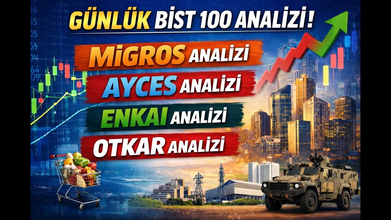 Günlük BİST 100 Analiz : MİGROS , AYCES , ENKAI , OTKAR , SASA ANALİZLERİ 04.02.2026