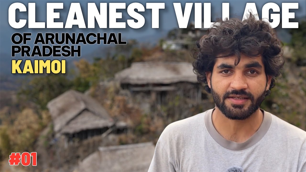 ￼ I Found the Cleanest Village of Arunachal Pradesh 🇮🇳 | Life in Remote Kaimoi Village