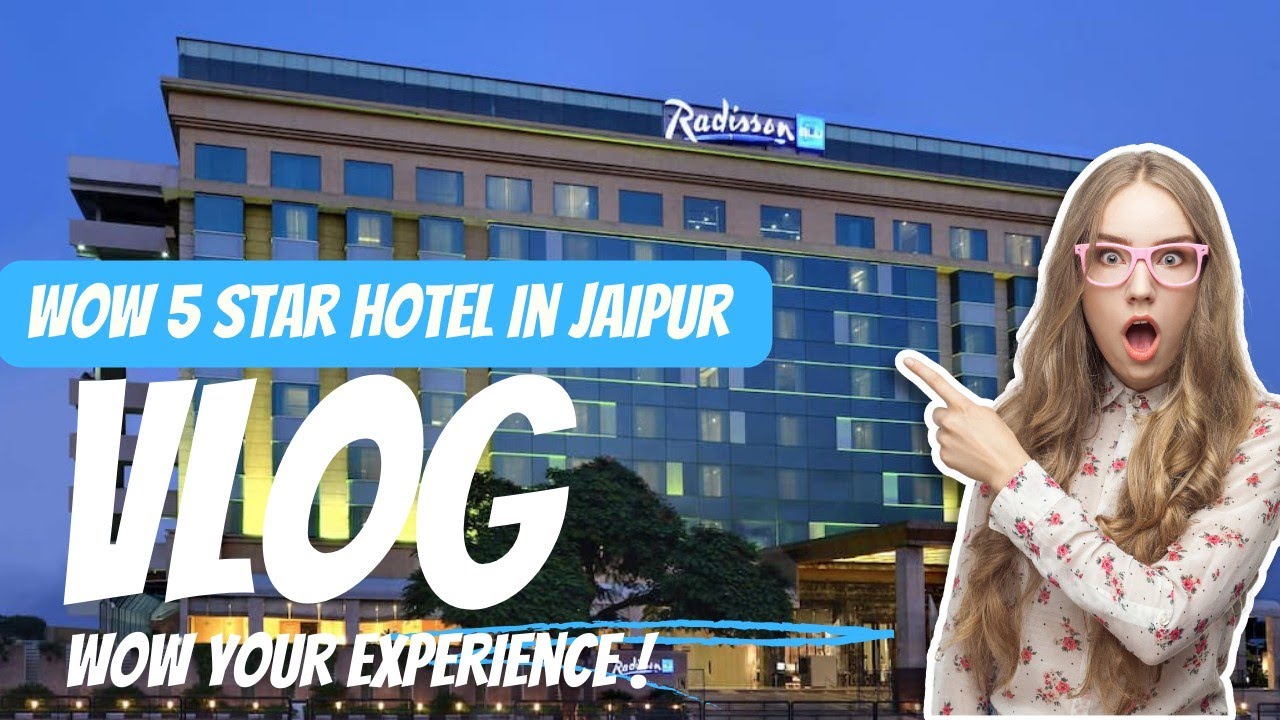 Radisson Jaipur || Vlog of 5 Star Hotel in Jaipur