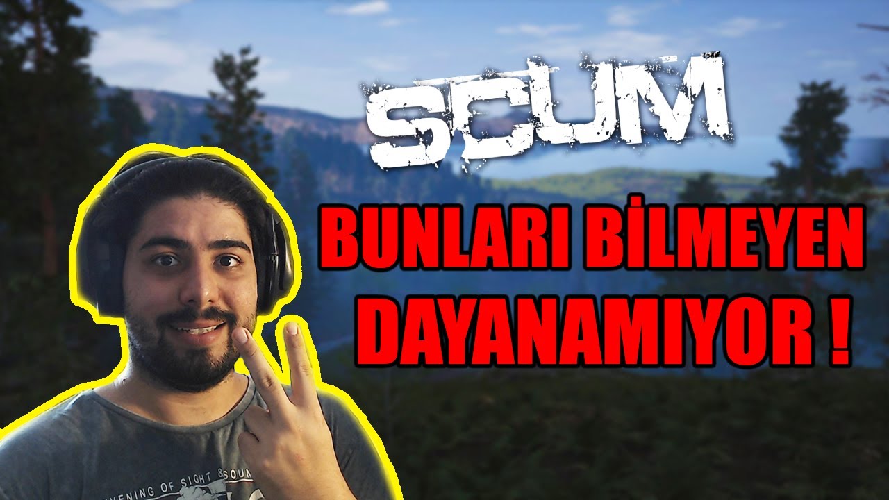 BUNLARI BİLMEYEN DAYANAMIYOR - [SCUM Tüyoları 2]