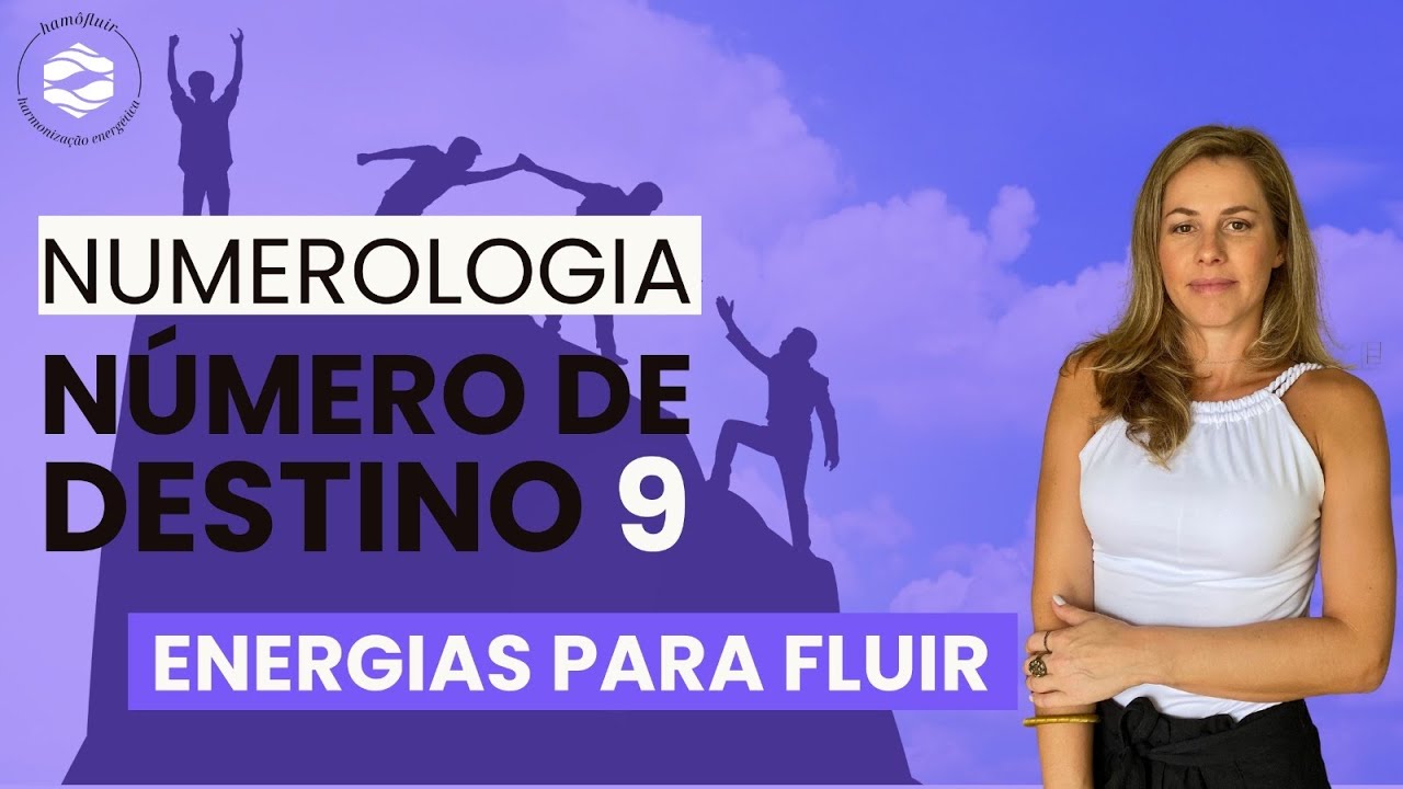 NUMEROLOGIA de DESTINO 9 - Como FLUIR com essa ENERGIA