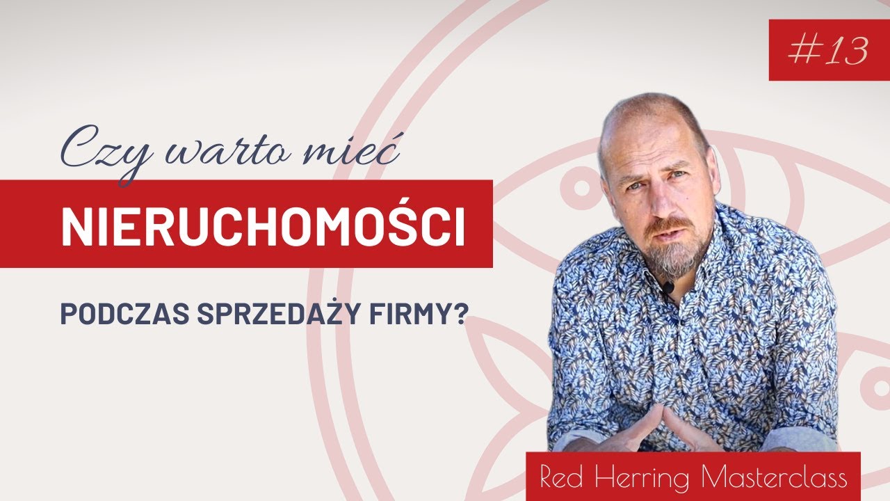 #13 Nieruchomość w firmie a jej sprzedaż