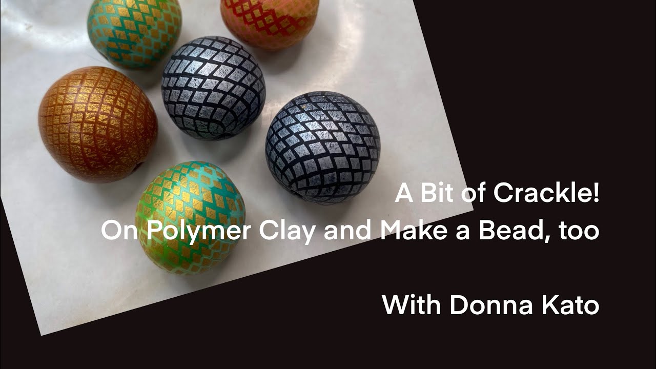 Controlled Crackle on Polymer Clay and A Bead!