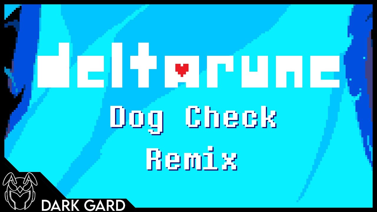 (Dark Gard) Dog Check - Deltarune | Remix