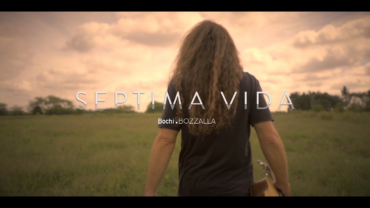 Séptima Vida . Bochi Bozzalla . Video Oficial