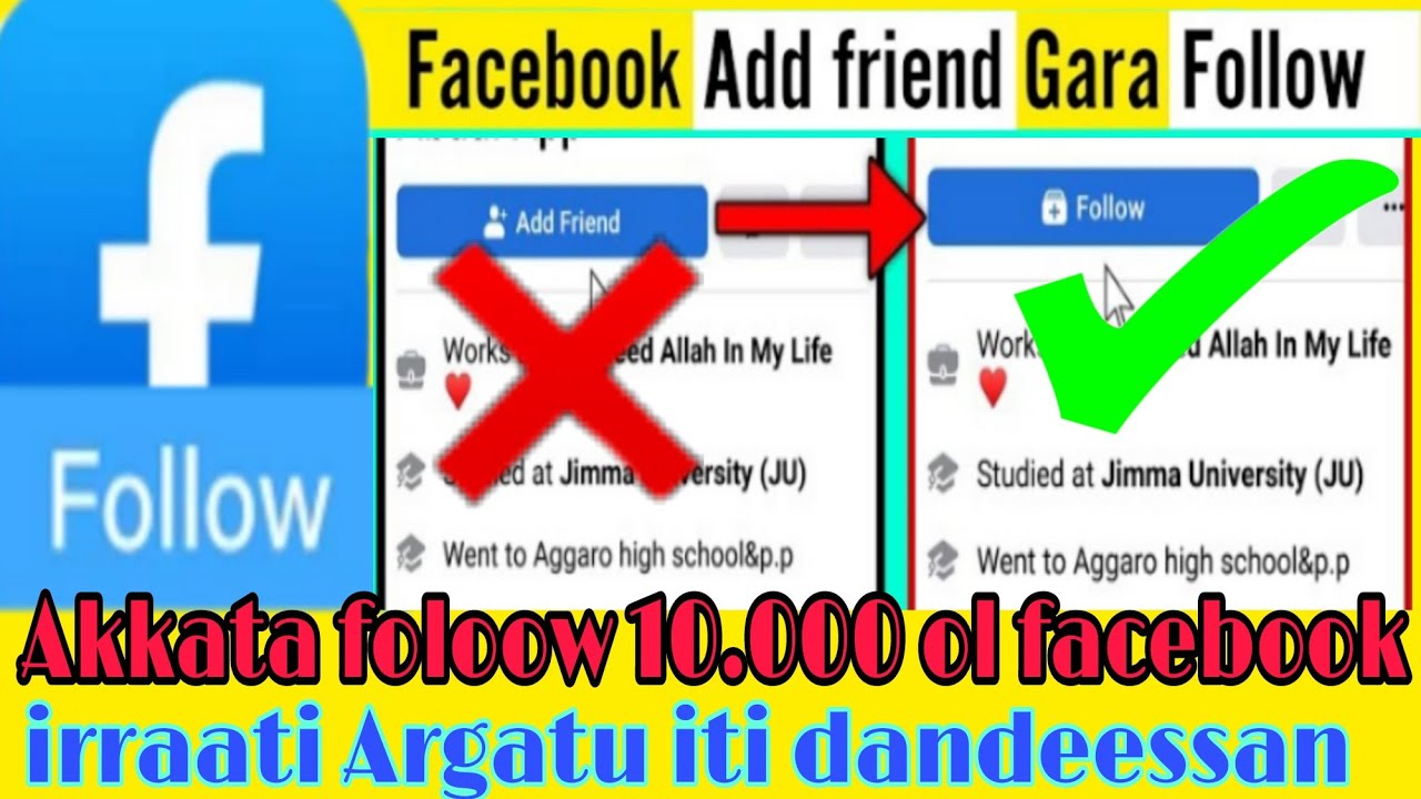 Akkata facebooka ad firend irraa  garaa follow Itti jijjiraan(How  change facebook ad firend follow