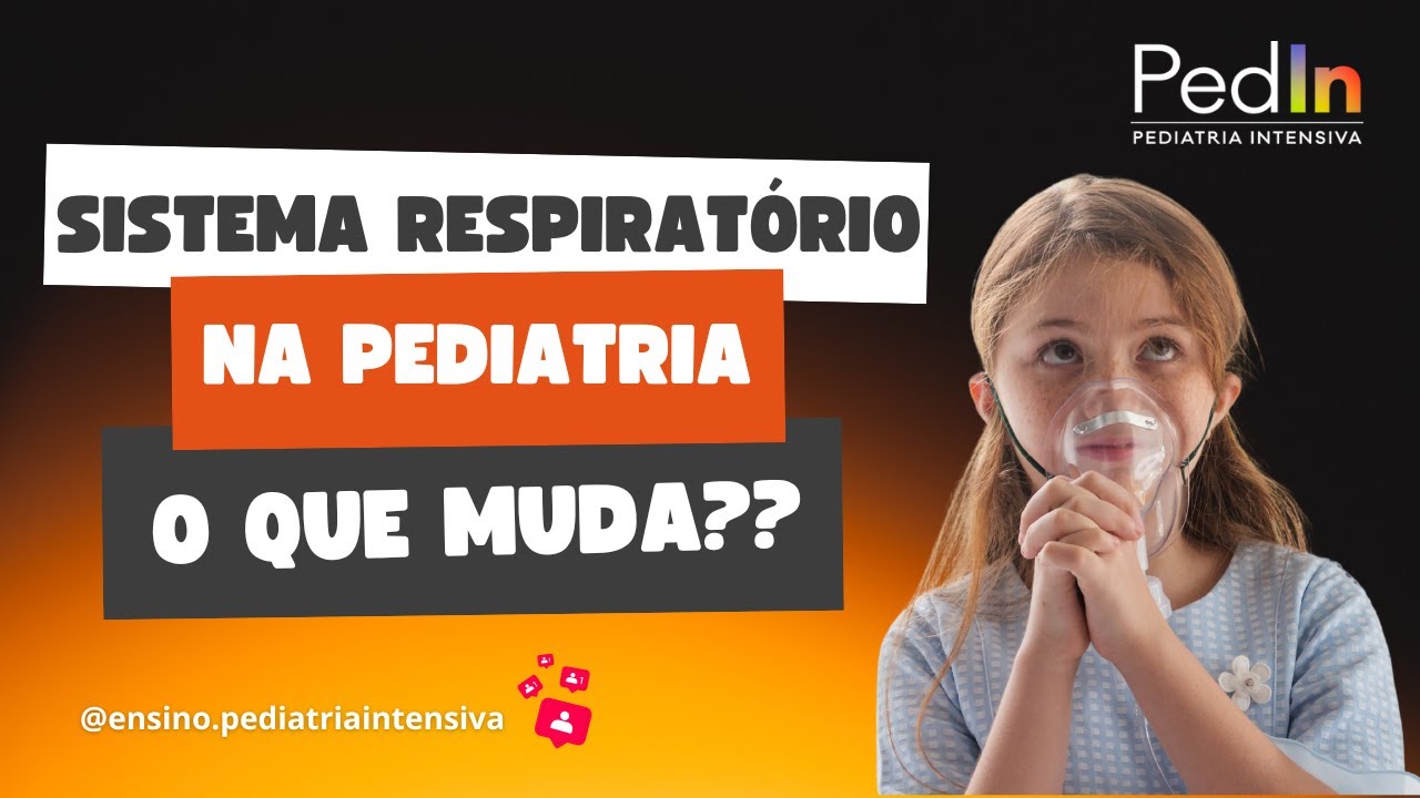 Sistema respiratório na pediatria: o que muda? - PedIn #7