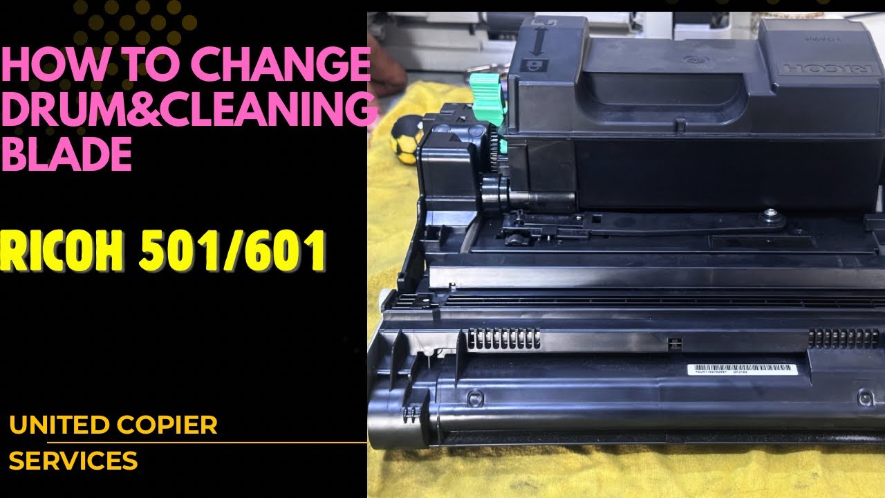 Replacing Drum and Cleaning Blade oh Ricoh mp 501/601/