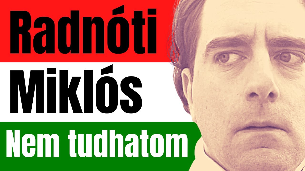 A magyarság legszebb verse: Radnóti Miklós: Nem tudhatom
