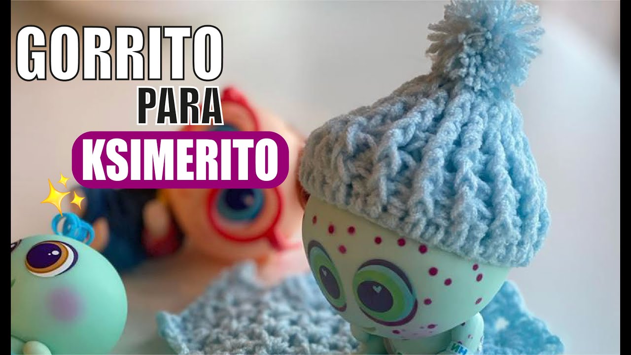🌟 ¡NUEVO! GORRITO TEJIDO para KSIMERITOS Y MIKROMERITOS en HISTORIAS DE JUGUETES de Laura Cepeda 🌟