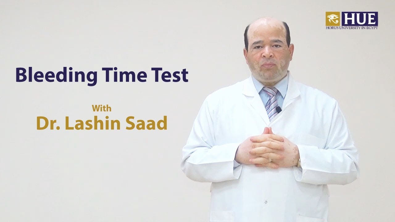 Bleeding Time  - by:  Dr. Lashin Saad,M.D
