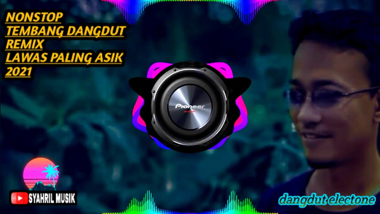 NONSTOP DANGDUT ELECTONE REMIX LAWAS PALING ASIK 2021,
