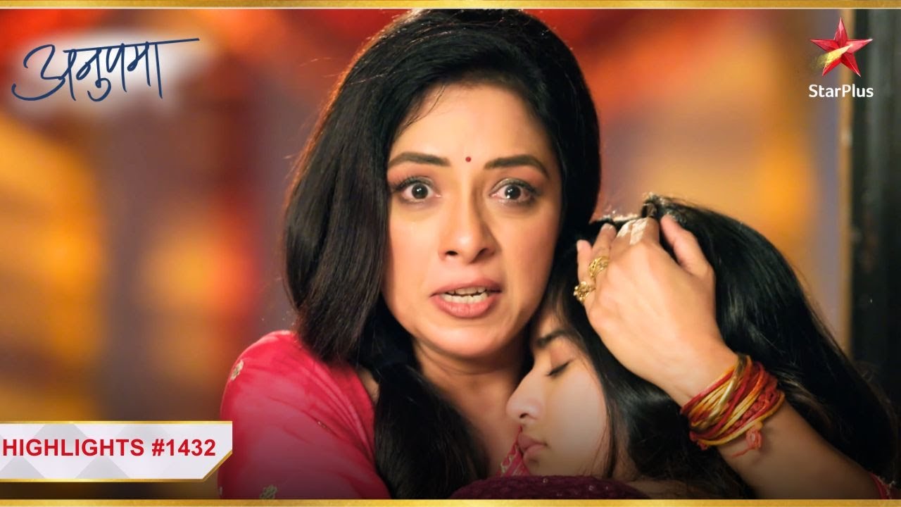 Anupama ko hai Adhya par पूरा भरोसा! | Ep.1432 | Highlights | Anupama | Mon-Sun | 10PM