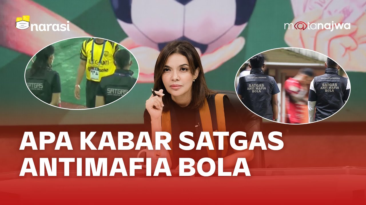 Satgas Antimafia Bola Sudah Bubar Lho - PSSI Bisa Apa Jilid 6: Lagi-Lagi Begini (Part 5)| Mata Najwa