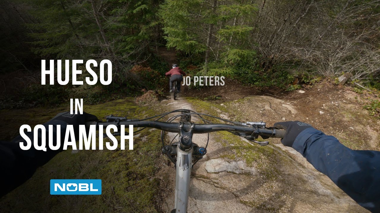 NOBL POV - Hueso in Squamish | Jo Peters