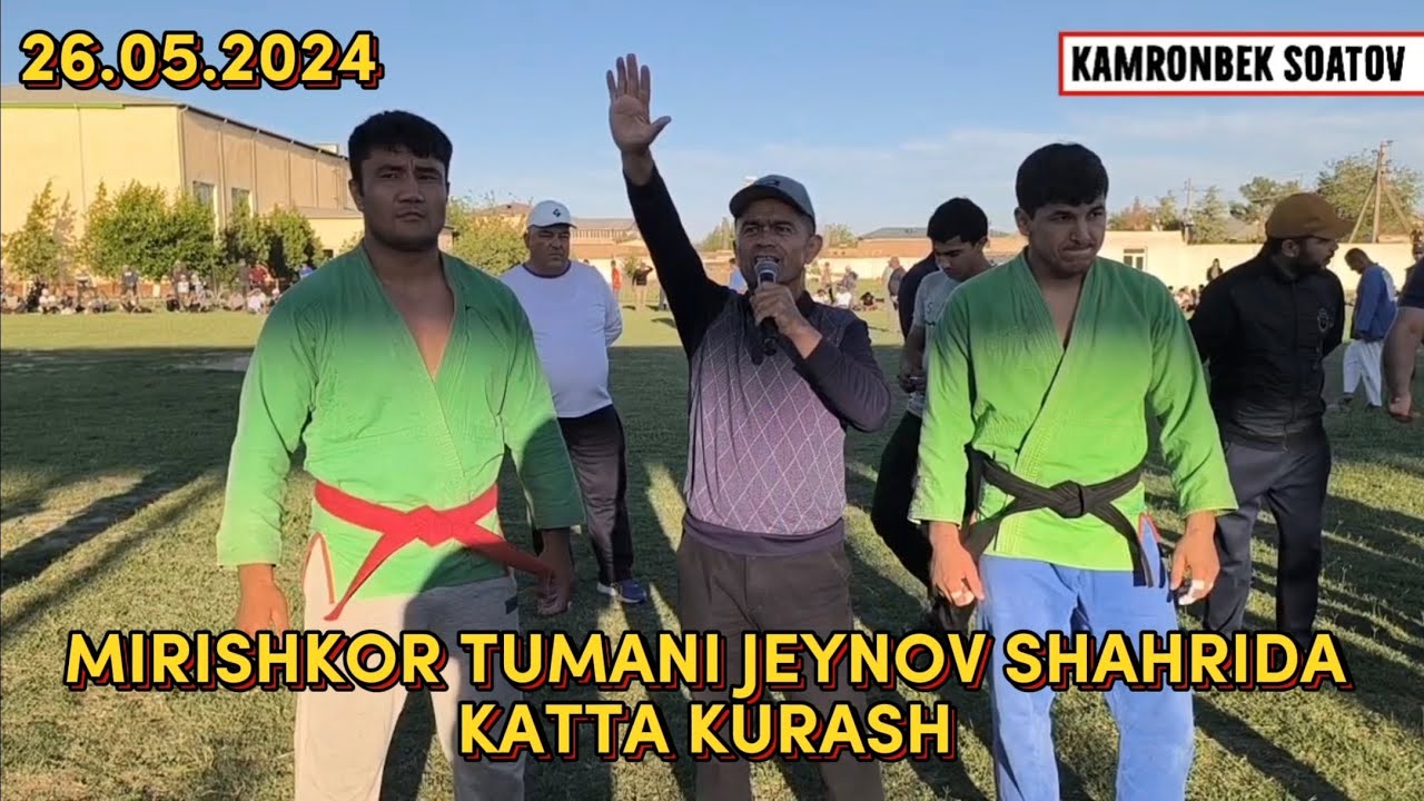 MIRISHKOR TUMANI JEYNOV SHAHRIDA KATTA KURASH 26.05.2024