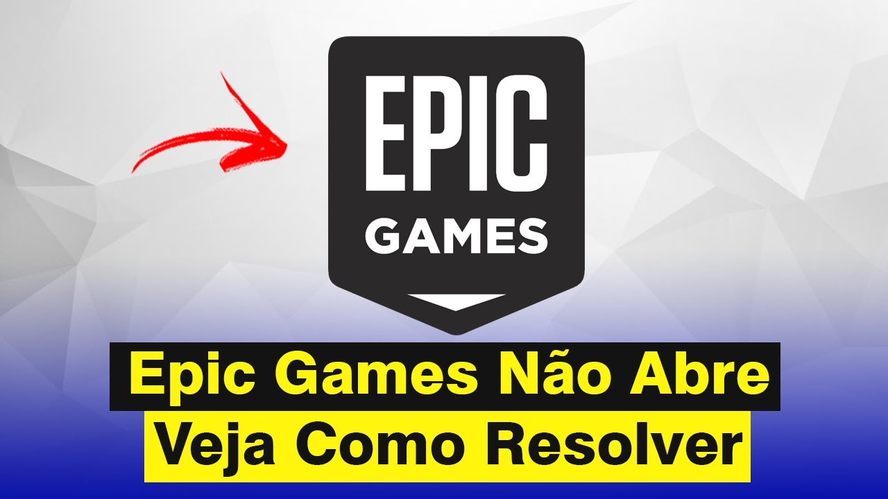Epic Games Não Abre - Como Resolver (Solução)