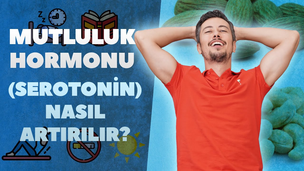 🥰 Mutluluk Hormonu (Serotonin) Nasıl Artırılır ❓