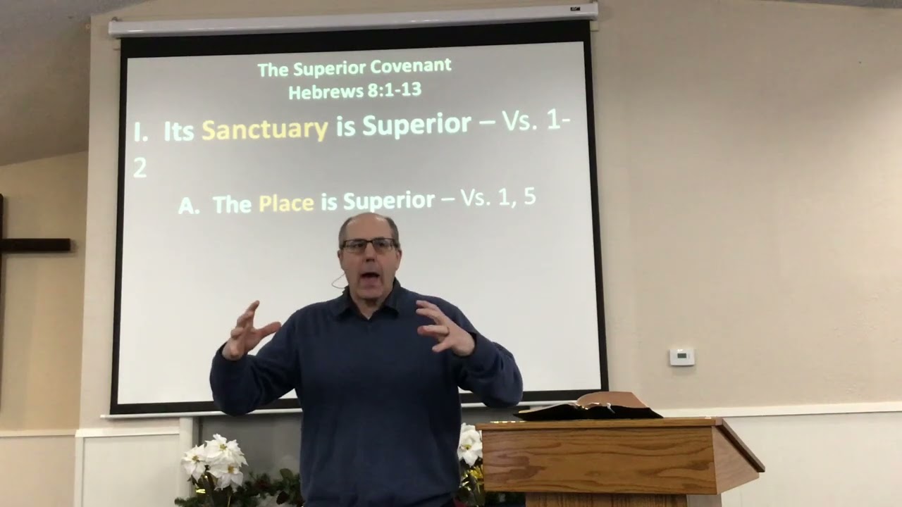Church Service 2-1-2026 Hebrews 8: 1-13 The Superior Covenant