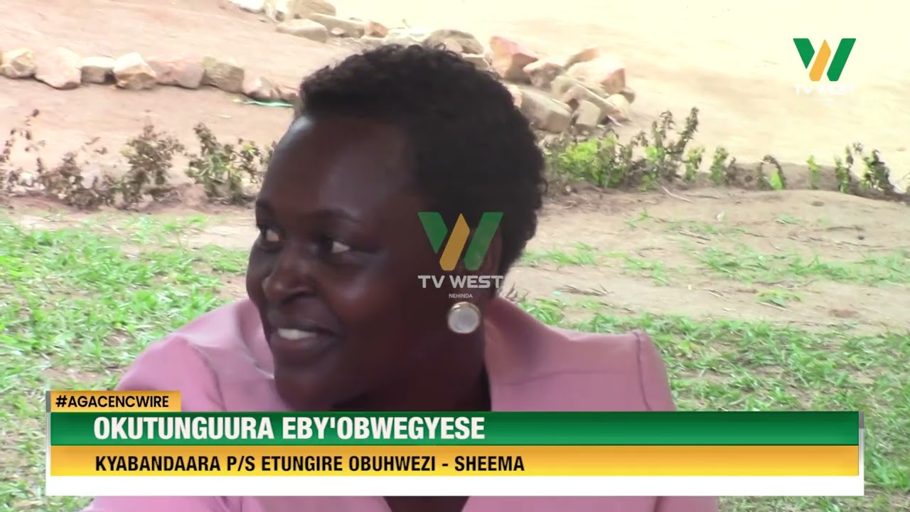 AGACENCWIRE: Okutunguura eby'obwegyese, Kyabandaara P/S etungire obuhwezi- Sheema.