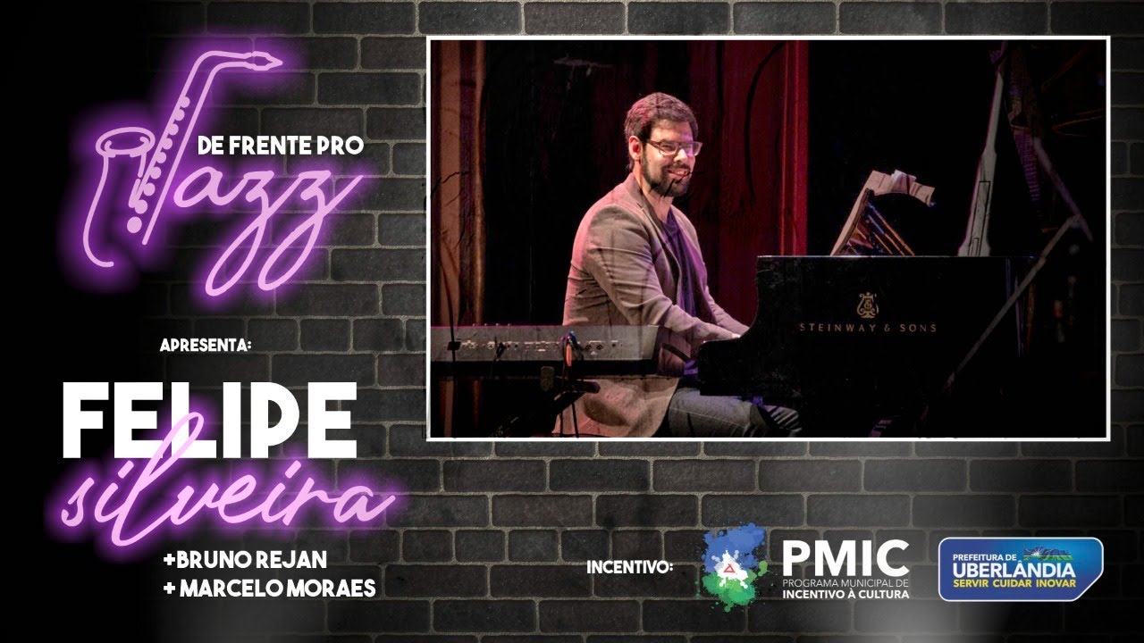 De Frente Pro Jazz, apresenta: Felipe Silveira