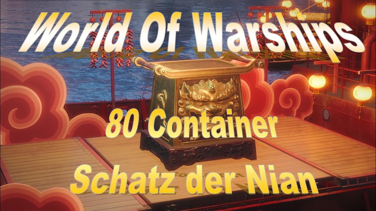 World of Warships - Container Opening Mond Heujahr 2026 es werden 80x Schatz der Nian aufgemacht