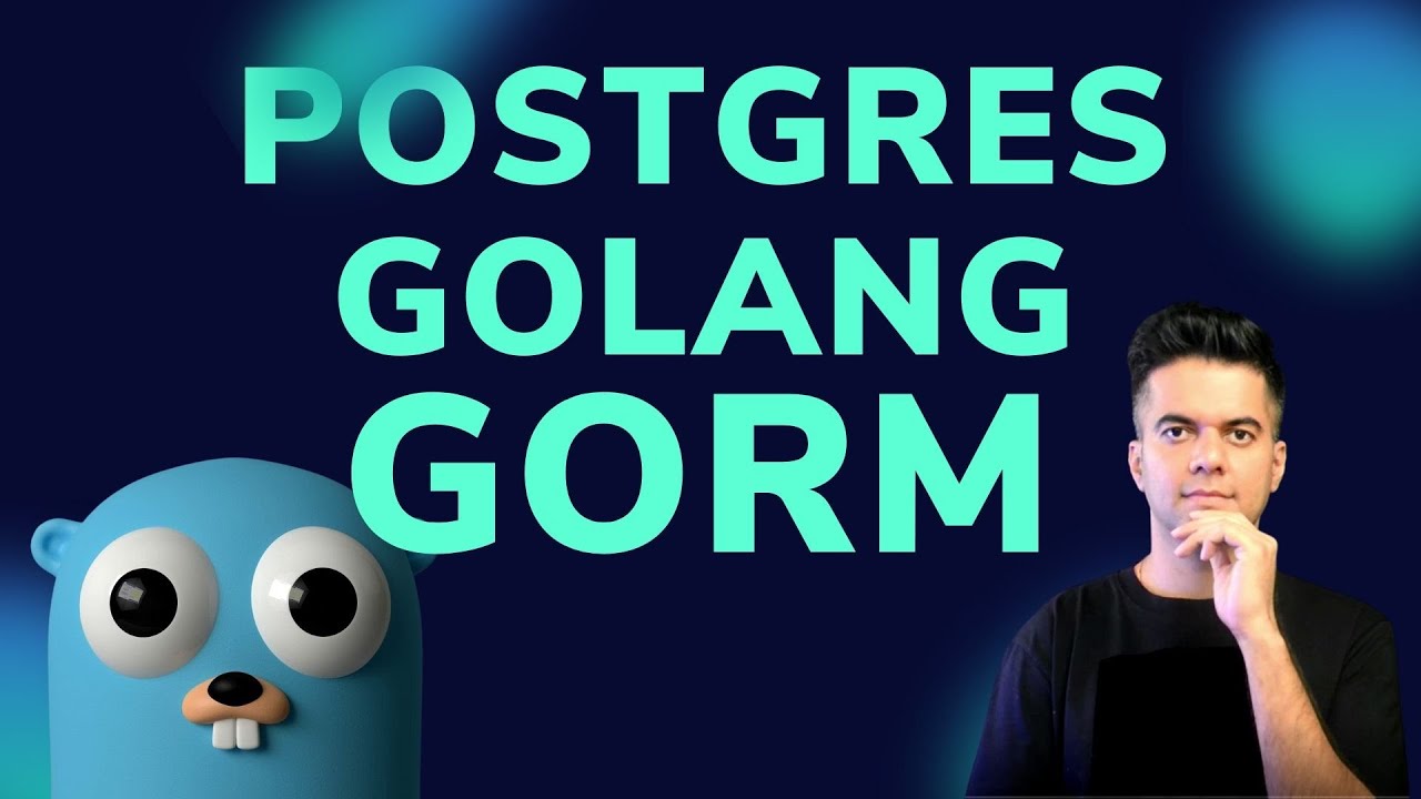 Postgress With Go Using GORM - complete series in single video