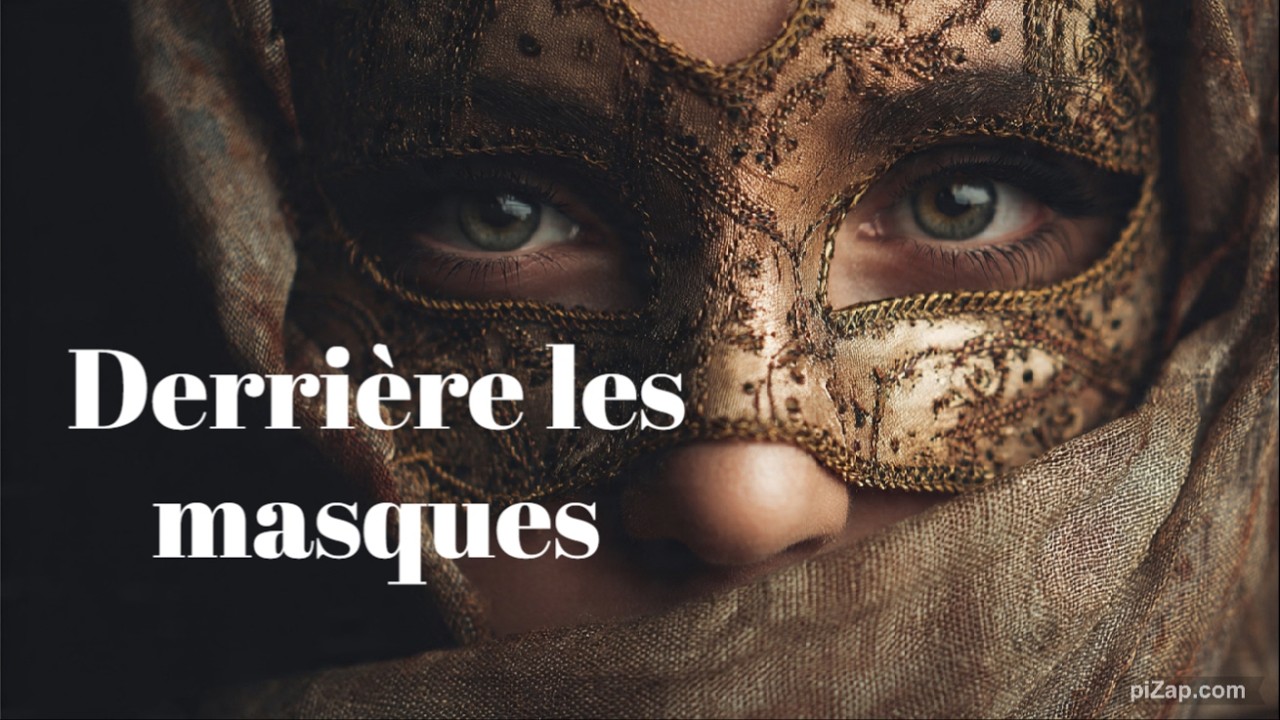 Derrière les masques