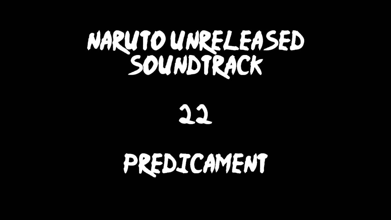 Naruto Unreleased Soundtrack - Predicament (REDONE)