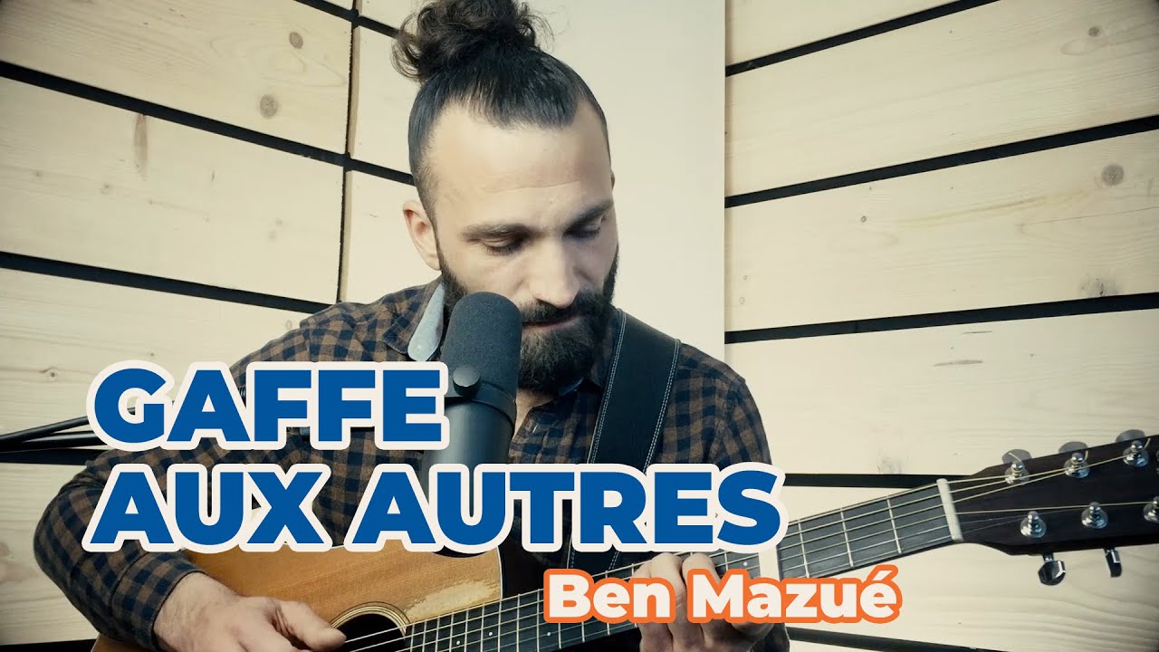 Gaffe aux autres - Ben Mazué ft. Jérémy Frérot (Cover Guitare/Voix)