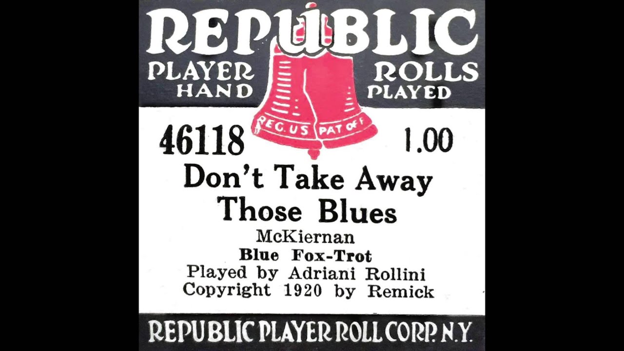 Don't Take Away Those Blues - Adriani Rollini