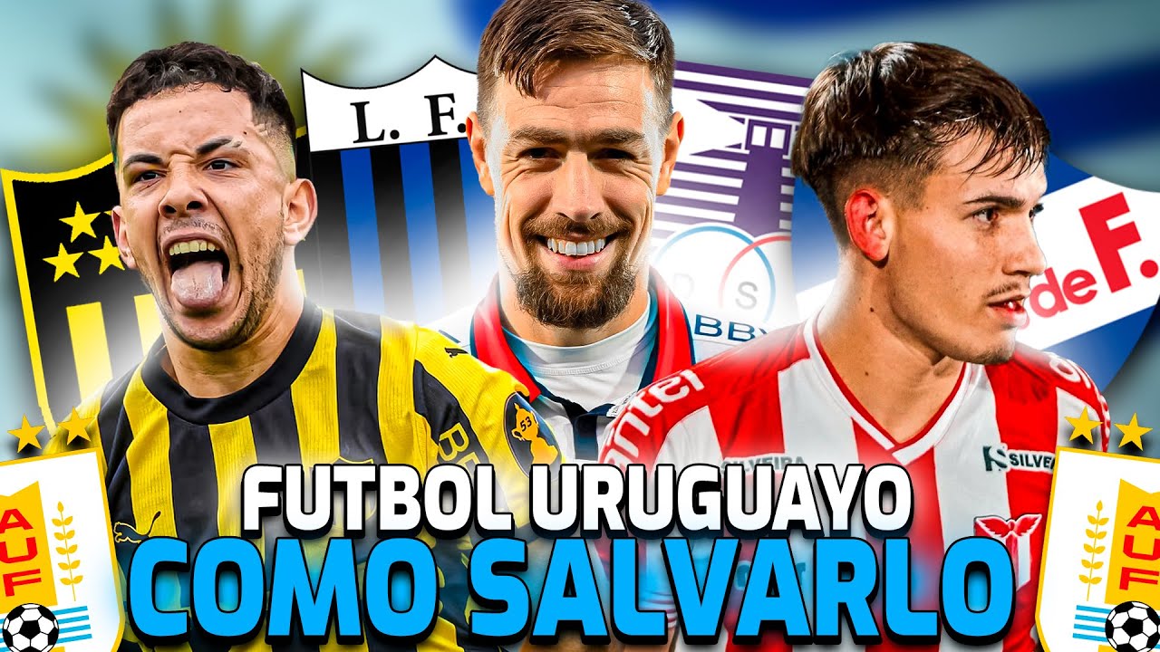 3 CAMBIOS PARA SALVAR EL FUTBOL URUGUAYO y HACERLO COMPETITIVO