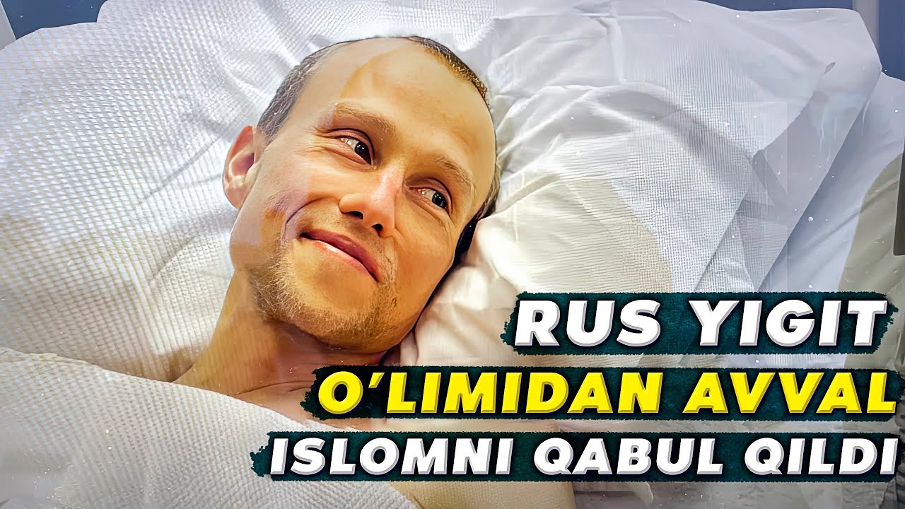 Рус йигит ўлимидан аввал Исломни қабул қилди