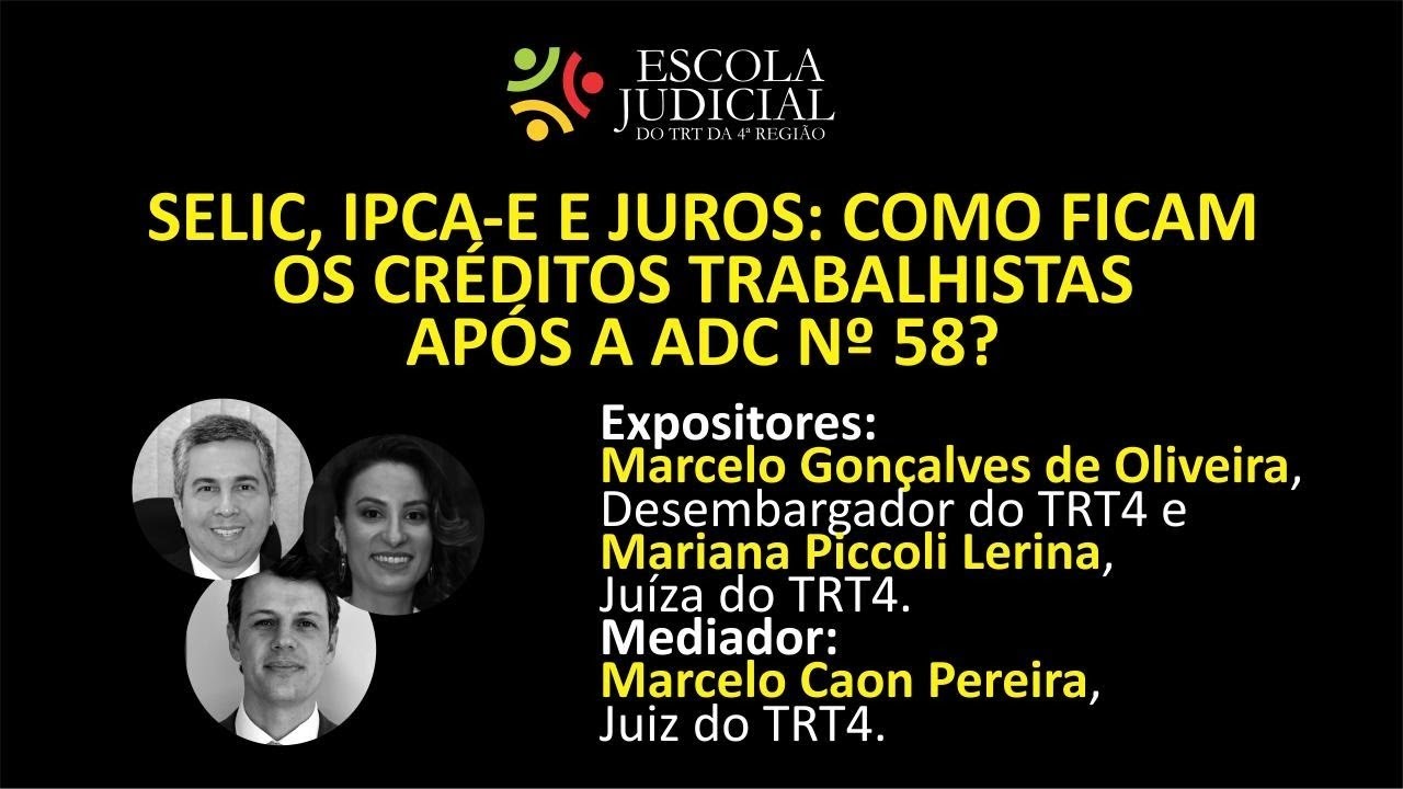 26-02-21 - SELIC, IPCA-E E JUROS: como ficam os créditos trabalhistas após a ADC nº 58?