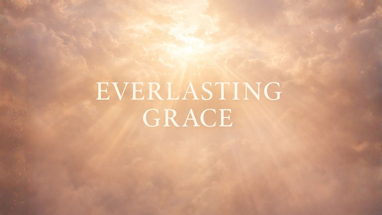Held by Everlasting Grace | Calm Christian Worship Song for Prayer