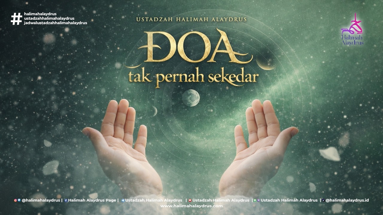 Ustadzah Halimah Alaydrus - Doa tak pernah sekedar