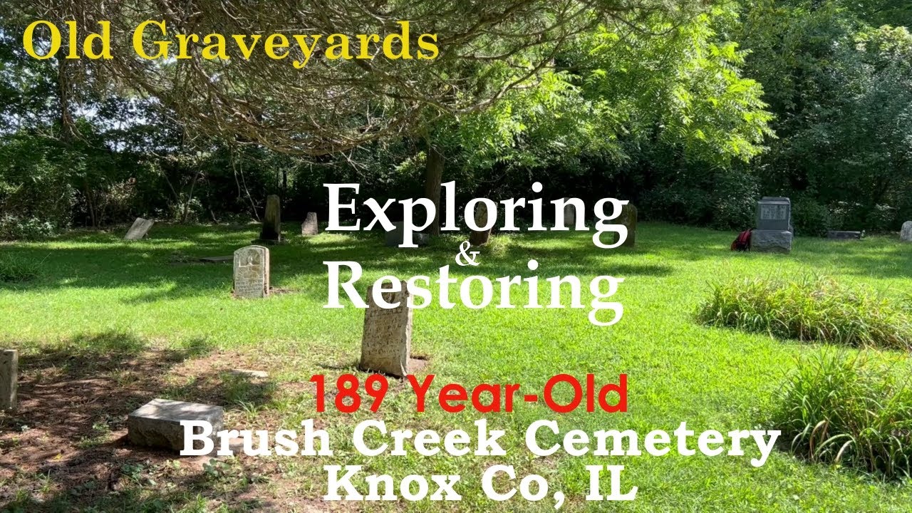 Exploring and Restoring A 189 Year-Old Rural Graveyard | Brush Creek Cemetery Knox Co. IL