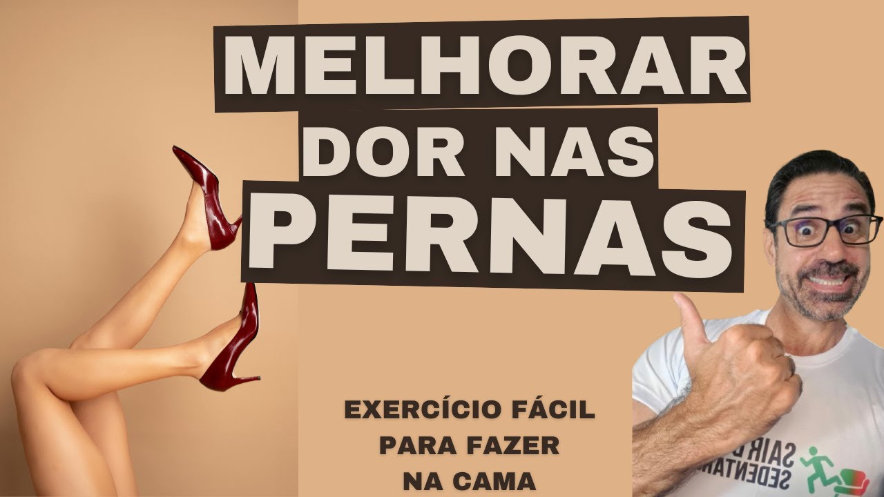 DOR NAS PERNAS? 4 EXERCÍCIOS FÁCEIS na CAMA PARA MELHORAR AS DORES nas PERNAS