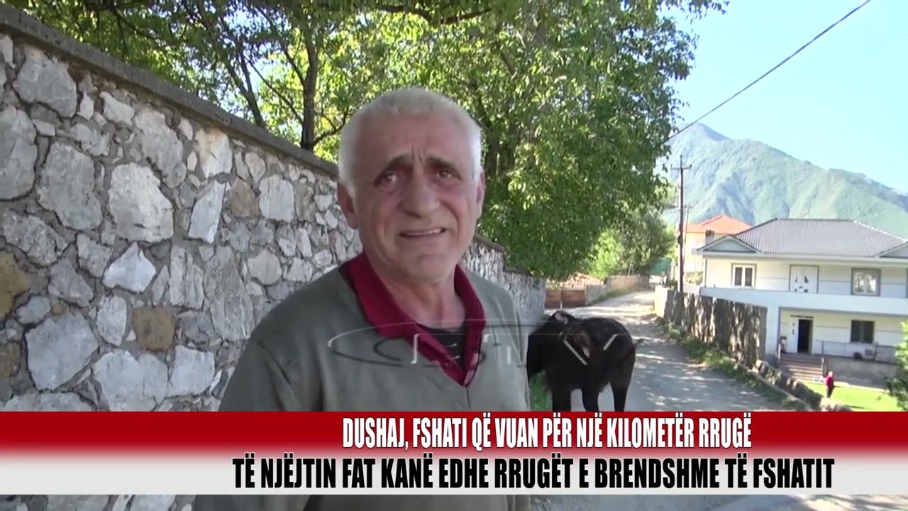 Dushaj, fshati që vuan për një kilometër rrugë            - Bulqiza Tv