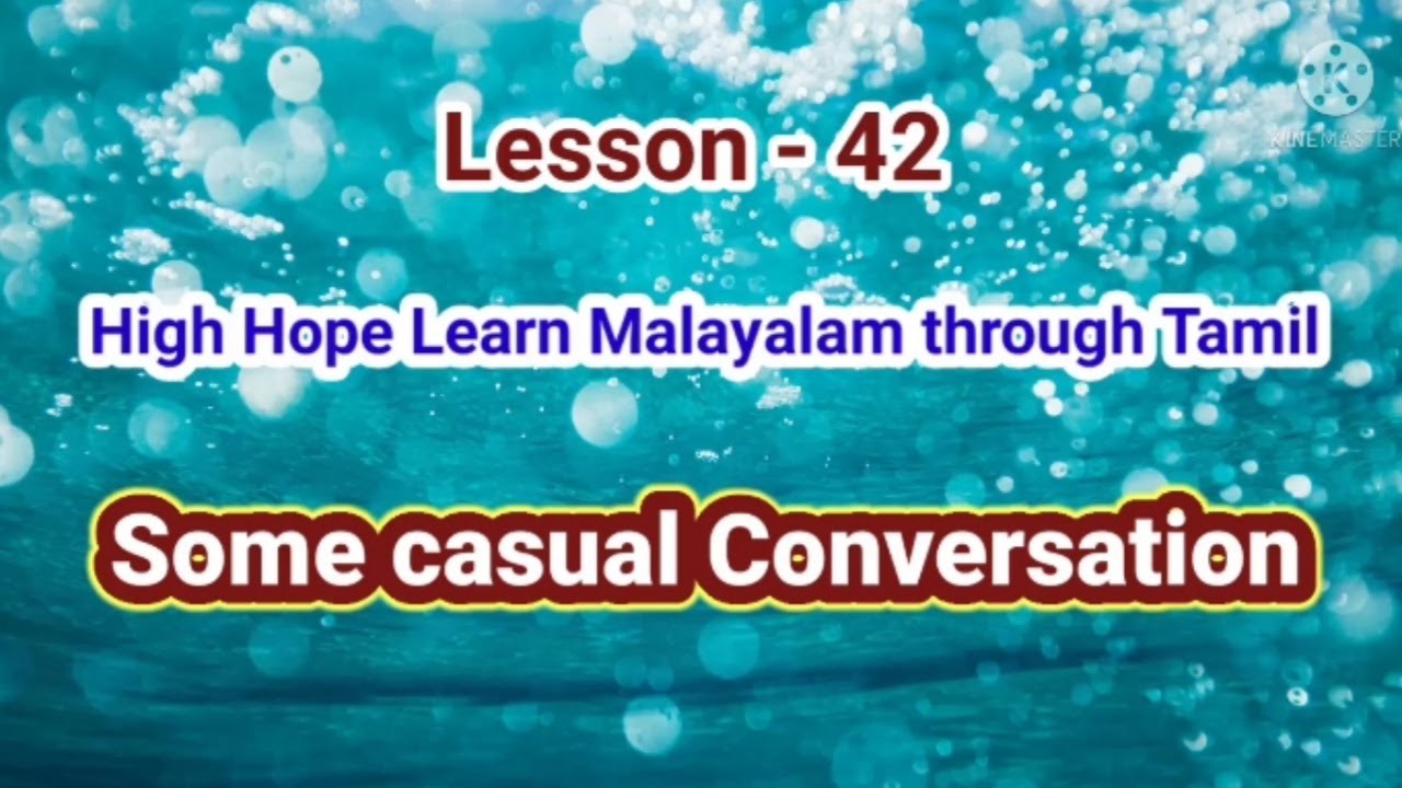 Some casual conversation Learn Malayalam through Tamil Spoken Malayalam through Tamil High hope