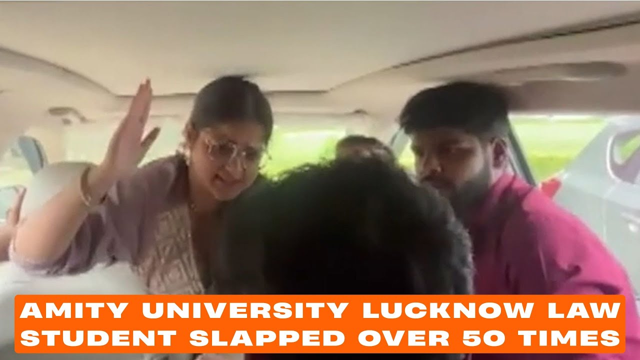 Amity University Lucknow Law Student Slapped Over 50 Times | Viral Video Sparks Outrage